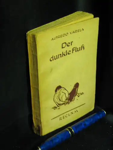 Varela, Alfredo: Der dunkle Fluss - aus der Reihe: Reclams Universal-Bibliothek - Band: 8167-69 LAGERRÄUMUNG. 