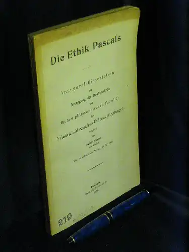 Köster, Adolf: Die Ethik Pascals - Inaugural-Dissertation - Inaugural-Dissertation zur Erlangung der Doktorwürde der Hohen philosophischen Fakultät der Friedrich-Alexanders-Universität Erlangen -  LAGERRÄUMUNG. 