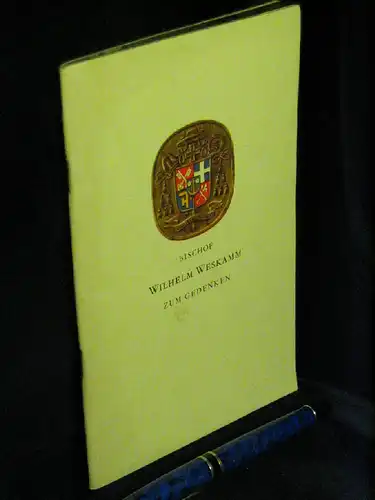 Bischof Wilhelm Weskamm zum Gedenken -  LAGERRÄUMUNG. 