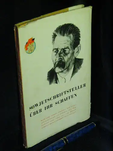 Otto, Herbert (Zusammenstellung): Sowjetschriftsteller über ihr Schaffen. 