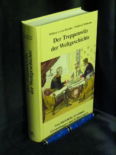 Hertslet, William Lewis und Winfried Hofmann: Der Treppenwitz der Weltgeschichte - Geschichtliche Irrtümer, Entstellungen und Erfindungen -  LAGERRÄUMUNG. 