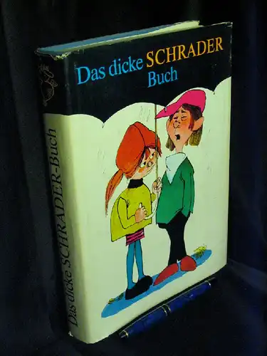 Roatsch, Horst (Herausgeber) - Karl Schrader: Das dicke (Karl) Schrader Buch. 