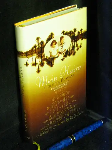 Rossant, Colette: Mein Kairo - Erinnerungen an eine Kindheit am Nil -  LAGERRÄUMUNG. 