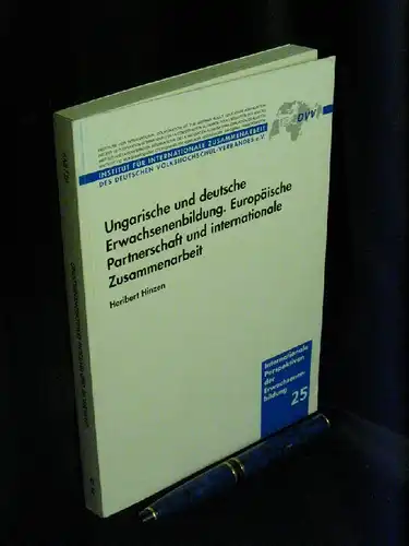 Hinzen, Heribert: Ungarische und deutsche Erwachsenenbildung. Europäische Partnerschaft und internationale Zusammenarbeit. 