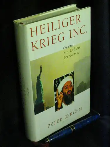 Bergen, Peter: Heiliger Krieg Inc. - Osama Bin Ladens Terrornetz. 
