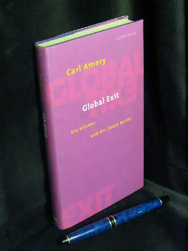 Amery, Carl: Global Exit - Die Kirchen und der Totale Markt -  LAGERRÄUMUNG. 