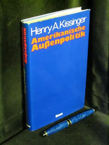 Kissinger, Henry A: Amerikanische Außenpolitik. 
