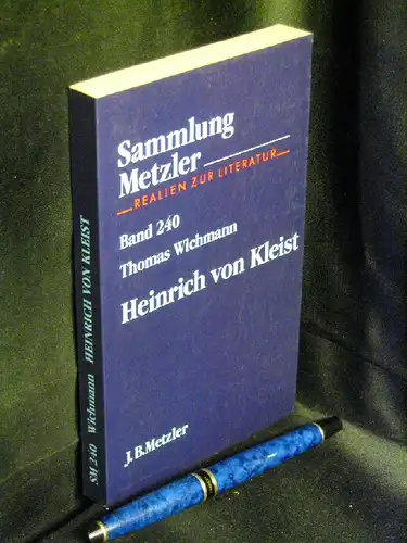 Wichmann, Thomas: Heinrich von Kleist - aus der Reihe: Sammlung Metzler - Band: 240. 