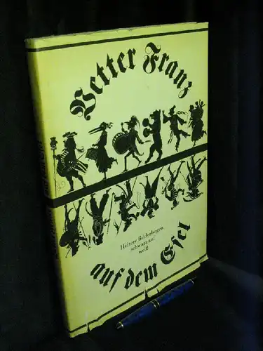 Hirte, Werner (Herausgeber): Vetter Franz auf dem Esel - Heitere Bilderbogen schwarz auf weiß. 