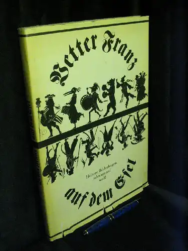 Hirte, Werner (Herausgeber): Vetter Franz auf dem Esel - Heitere Bilderbogen schwarz auf weiß -  LAGERRÄUMUNG. 