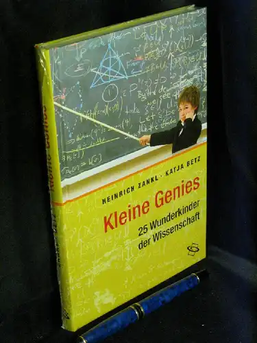 Zankl, Heinrich und Katja Betz: Kleine Genies - 25 Wunderkinder der Wissenschaft - aus der Reihe: Theiss WissenKompakt  -  LAGERRÄUMUNG. 