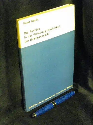 Kaack, Heino: Die Parteien in der Verfassungswirklichkeit der Bundesrepublik - aus der Reihe: Schriftenreihe: Gegenwartsfragen - Band: 12. 