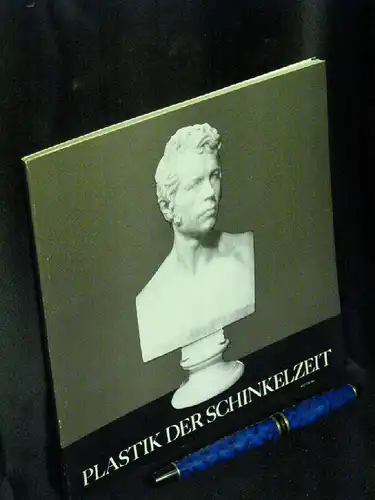 Pflugbeil, Saskia (Bearbeitung): Plastik der Schinkelzeit - Ausstellung vom 27.6.-10.9.1981. 