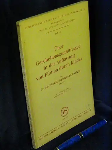 Gerhartz-Franck, Ingrid: Über Geschehensgestaltungen in der Auffassung von Filmen durch Kinder - aus der Reihe: Schriftenreihe zur Entwicklungspsychologie - Band: 3. 