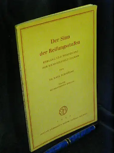 Schmeing, Karl: Der Sinn der Reifungsstufen - Erbgang und Werdegang der menschlichen Jugend. 