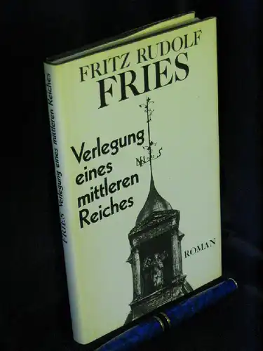 Fries, Fritz Rudolf: Verlegung eines mittleren Reiches - Aufgefundene Papiere, herausgegeben von einem Nachfahr in späterer Zeit. 