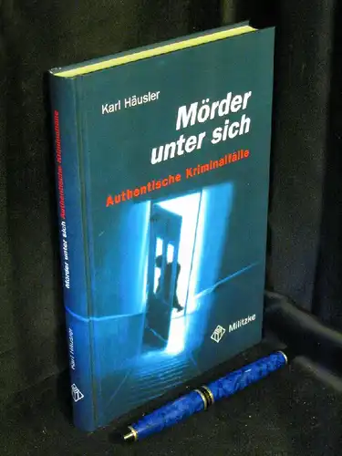Häusler, Karl: Mörder unter sich - Authentische Kriminalfälle -  LAGERRÄUMUNG. 