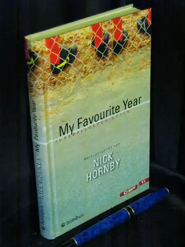 Hornby, Nick (Herausgeber): My favourite year. Fussballgeschichten. -  LAGERRÄUMUNG. 