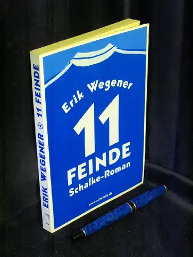 Wegener, Erik: 11 Feinde. Schalke-Roman. -  LAGERRÄUMUNG. 