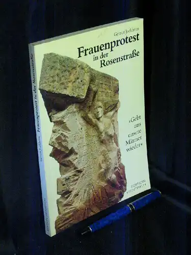 Jochheim, Gernot: Frauenprotest in der Rosenstraße - 'Gebt uns unsere Männer wieder' -  LAGERRÄUMUNG. 