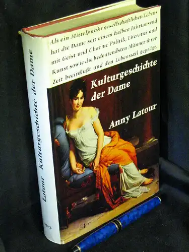 Latour, Anny: Kulturgeschichte der Dame - aus der Reihe: dms das moderne sachbuch - Band: 14. 
