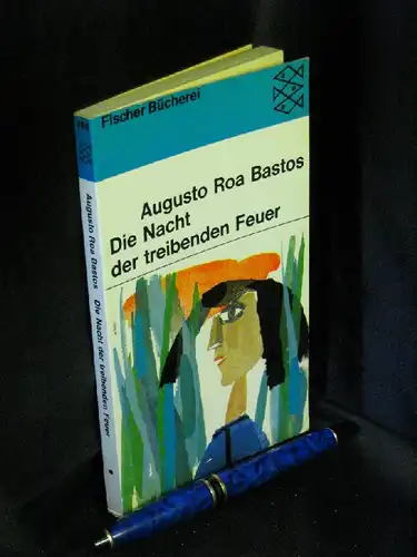 Bastos, Augusto Roa: Die Nacht der treibenden Feuer - aus der Reihe: Fischer Bücherei - Band: 768. 