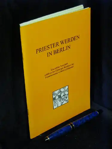 Brühe, Matthias (Zusammenstellung): Priester werden in Berlin - Eine kleine Festschrift anläßlich des 25jährigen Bestehens des Priesterseminars in Berlin-Zehlendorf. 