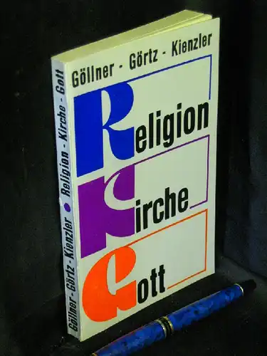 Göllner, Reinhard und Heinz-Jürgen Görtz, Klaus Kienzler: Religion Kirche Gott -  LAGERRÄUMUNG. 