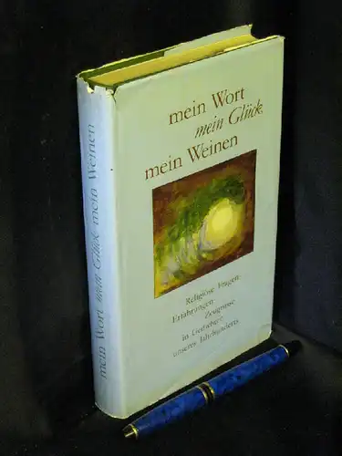 Antkowiak, Elisabeth (Auswahl): mein Wort mein Glück mein Weinen - Religiöse Fragen - Erfahrungen - Zeugnisse in Gedichten unseres Jahrhunderts -  LAGERRÄUMUNG. 