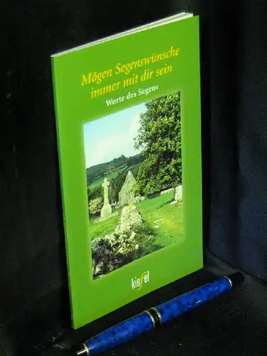 Rosbach, Eva (Herausgeberin): Mögen Segenswünsche immer mit dir sein. Worte des Segens. 