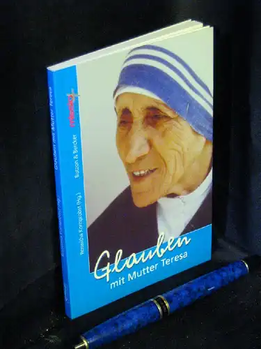 Kornprobst, Roswitha (Herausgeberin): Glauben mit Mutter Teresa. 