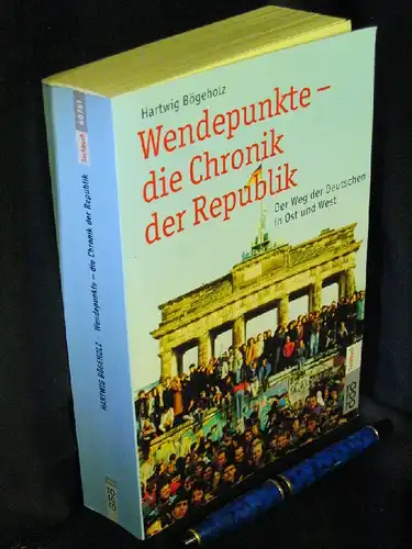 Bögeholz, Hartwig: Wendepunkte - die Chronik der Republik - aus der Reihe: rororo Sachbuch - Band: 60761 LAGERRÄUMUNG. 