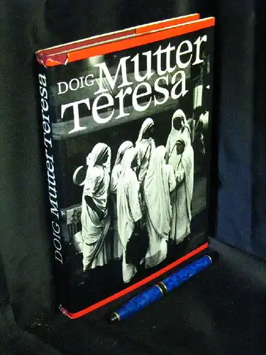 Doig, Desmond: Mutter Teresa. Ihr Leben und Werk in Bildern. 