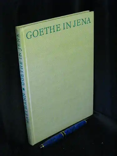 Hartmann, Leopold: Goethe in Jena - aus der Reihe: Schriften des Stadtmuseums Jena - Band: 11. 