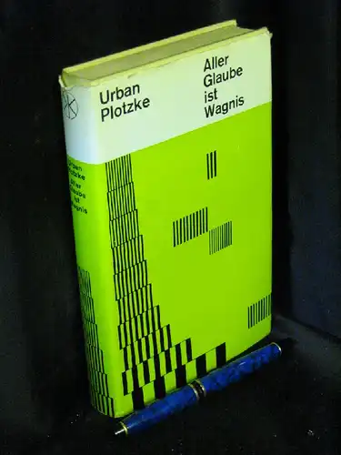 Plotzke, Urban: Aller Glaube ist Wagnis -  LAGERRÄUMUNG. 