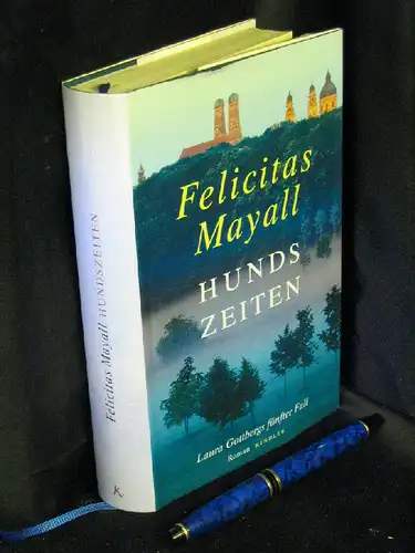 Mayall, Felicitas: Hundszeiten. Laura Gottbergs fünfter Fall. Roman. 