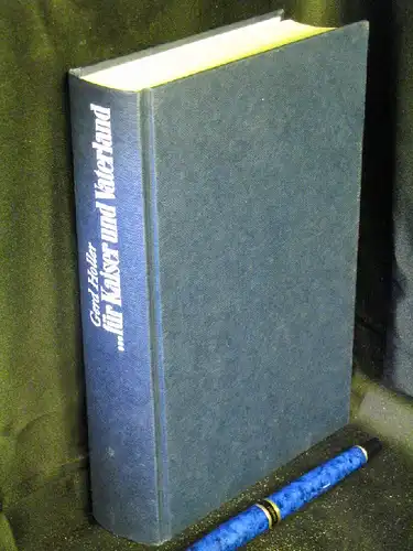 Holler, Gerd: für Kaiser und Vaterland - Offizier in der alten Armee -  LAGERRÄUMUNG. 