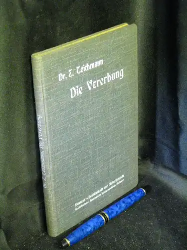 Teichmann, Ernst: Die Vererbung als erhaltende Macht im Flusse organischen Geschehens - mit Textabbildungen und 4 Tafeln. 