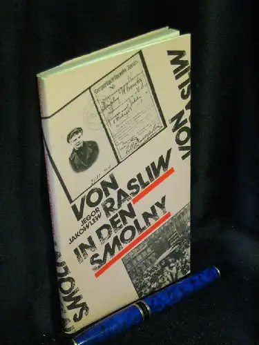 Jakowlew, Jegor: Von Rasliw in den Smolny -  LAGERRÄUMUNG. 