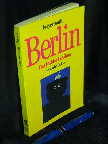 Freyermuth, Elke S. und Gundolf S: Berlin - Das Insider-Lexikon - aus der Reihe: bsr beck'sche reihe - Band: 490. 