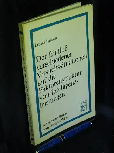 Hürsch, Luzius: Der Einfluß verschiedener Versuchssituationen auf die Faktorenstruktur von Intelligenzleistungen -  LAGERRÄUMUNG. 