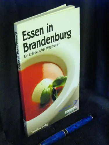 Kühne, Stefanie (Herausgeberin): Essen in Brandenburg. Ein kulinarischer Wegweiser. 