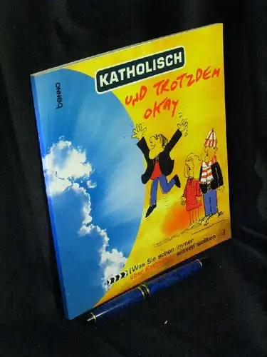 Katholisch und trotzdem okay - Was Sie schon immer über Katholiken wissen wollten -  LAGERRÄUMUNG. 