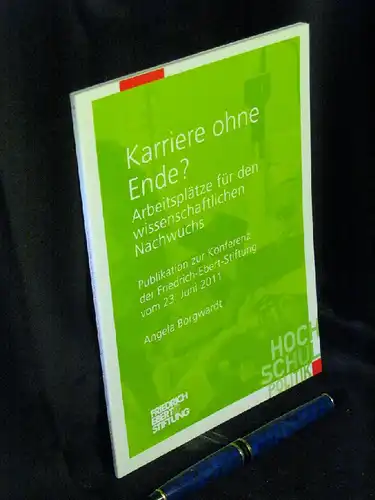 Borgwardt, Angela: Karriere ohne Ende? - Arbeitsplätze für den wissenschaftlichen Nachwuchs : Publikation zur Konferenz der Friedrich-Ebert-Stiftung vom 23. Juni 2011 - aus der Reihe: Schriftenreihe Hochschulpolitik. 