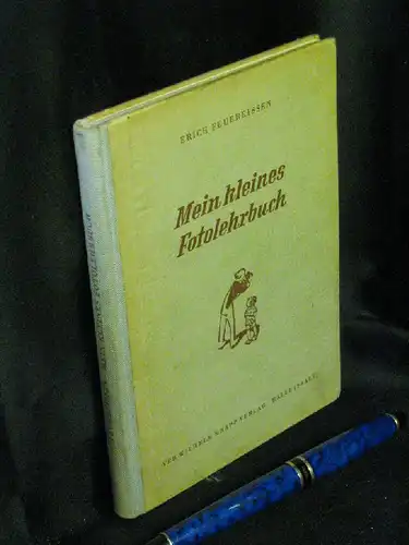 Feuereissen, Erich: Mein kleines Fotolehrbuch - Hans-Jochen lernt fotografieren -  LAGERRÄUMUNG. 
