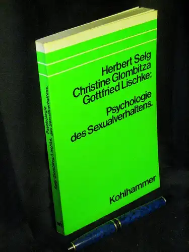 Selg, Herbert und Christine Glombitza sowie Gottfried Lischke: Psychologie des Sexualverhaltens - Eine Einführung -  LAGERRÄUMUNG. 