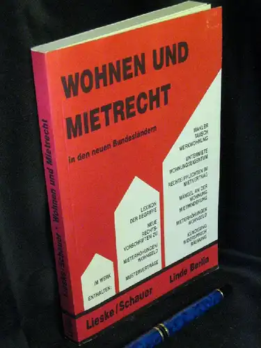 Lieske, Helga und Martina Schauer: Wohnen und Mietrecht in den neuen Bundesländern   Makler, Tausch, Werkwohnungen, Untermiete, Wohnungseigentum, Rechte/Pflichten im Mietvertrag, Mängel an der.. 