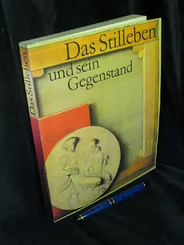 Marx, Harald (Redaktion): Das Stilleben und sein Gegenstand - Eine Gemeinschaftsausstellung von Museen aus der UDSSR, der CSSR und der DDR vom 23.9. bis 30.11.1983 in Dresden Albertinum -  LAGERRÄUMUNG. 