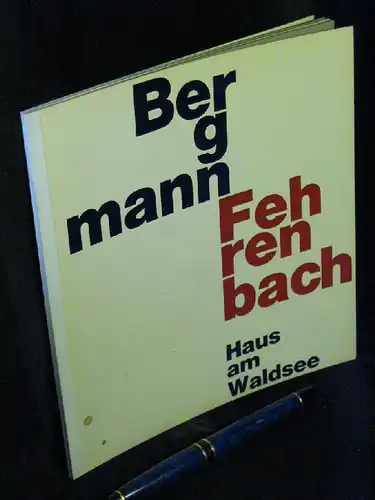 Bergmann Fehrenbach. Ausstellung Haus am Waldsee 15. Januar bis 7. März 1965. -  LAGERRÄUMUNG. 