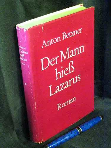 Betzner, Anton: Der Mann hieß Lazarus. Roman. -  LAGERRÄUMUNG. 
